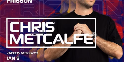 One Year Of Frisson pres. Chris Metcalfe
