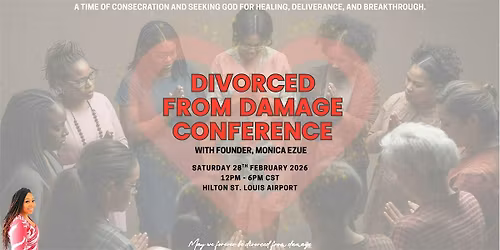 DIVORCED FROM DAMAGE CONFERENCE