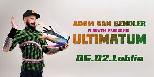 Lublin II Stand-up Adam Van Bendler w nowym programie "Ultimatum"