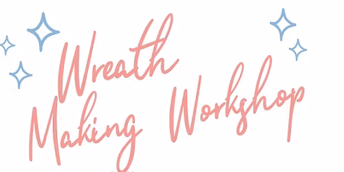 Wreath Making Workshop with Sunday Girl