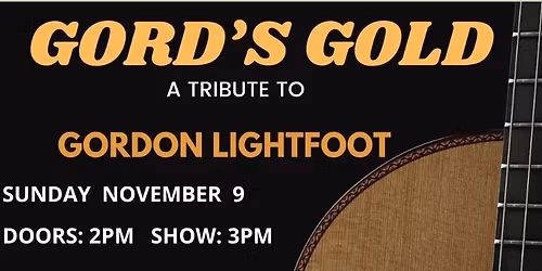 Gord's Gold - Tribute to Gordon Lightfoot