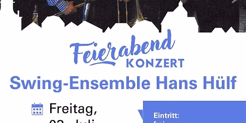 Feierabendkonzert mit dem "Swing-Ensemble Hans H\u00fclf"