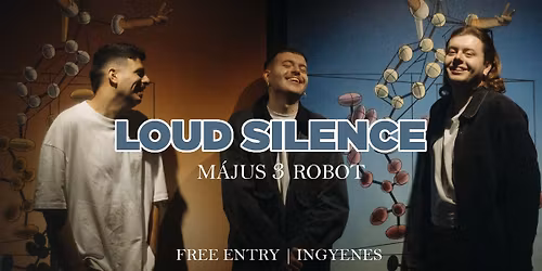 Loud Silence (GR)\u318dROBOT \/\/ INGYENES - FREE ENTY