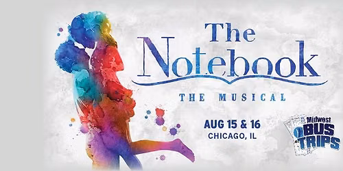 The Notebook -- Bus Trip to Chicago