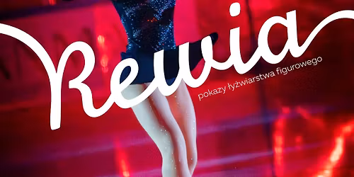 REWIA | Pokazy na koniec sezonu | \u0142y\u017cwiarstwo figurowe i synchroniczne | Tychy