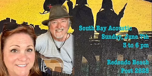 South Bay Acoustic at the VFW Post 2828 August 8th from 3-6PM - 1000 N. Catalina Ave Redondo Bch