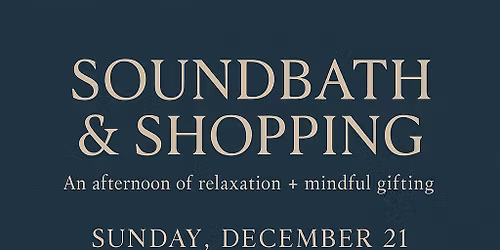 Soundbaths & Shopping