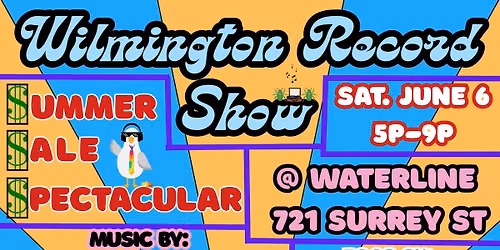 Wilmington Record Show (Summer Sale Spectacular)