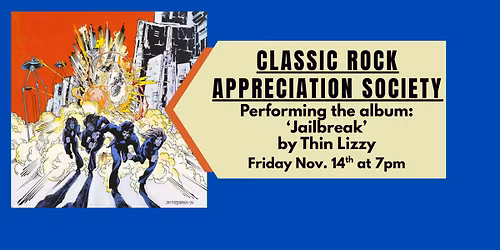 Classic Rock Appreciation Society performing 'Jailbreak' by Thin Lizzy
