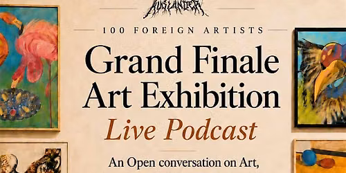 Grand Finale Art Exhibition & Live Podcast