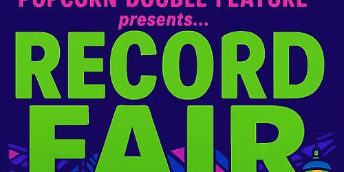 Popcorn Double Feature Record Fair