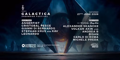 GALACTICA at SHERWOOD FESTIVAL | 27 Giugno 2026 | Sherwood Festival, Padova