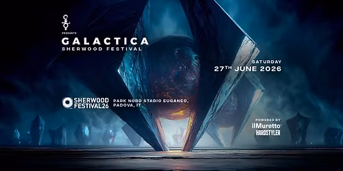 GALACTICA at SHERWOOD FESTIVAL | 27 Giugno 2026 | Sherwood Festival, Padova