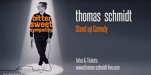 Thomas Schmidt - bitter sweet sympathy - D\u00fcsseldorf ZT