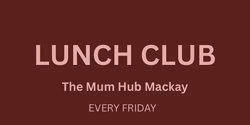 The Mum Hub | Lunch Club
