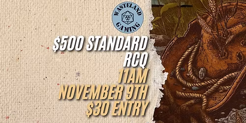 Wasteland Gaming $500 Standard RCQ Round 2