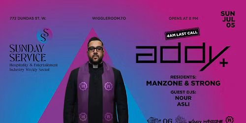 Sunday SerVice: ADDY | Manzone & Strong | 4AM LAST CALL