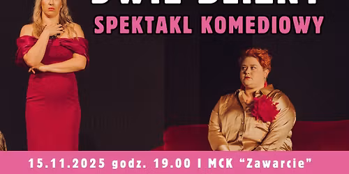 DWIE BLIZNY - komedia w re\u017c. Ma\u0142gorzaty Kocik I MCK "Zawarcie" Gorz\u00f3w