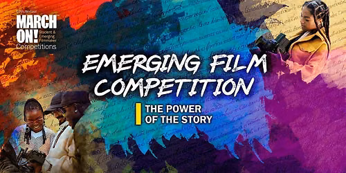 The Power of the Story: Emerging Filmmaker Competition \u2014 Finalist Screening