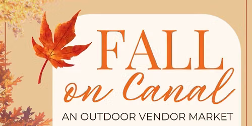 Fall on Canal \ud83c\udf41 an outdoor vendor market