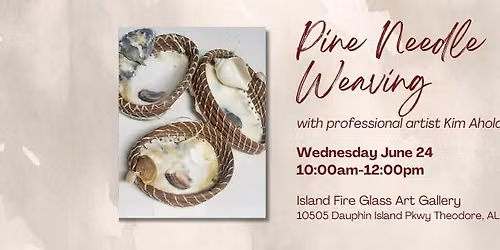 Pine Needle Weaving with Kim AHola 