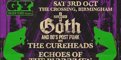 Golden Years: Goth & Post-Punk Special w\/ The Cureheads & more