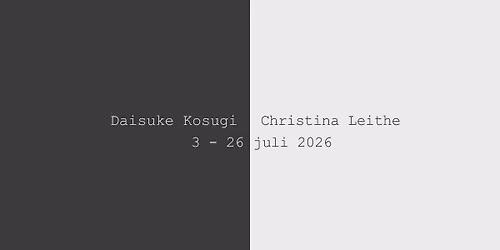 Duo-utstilling med Daisuke Kosugi og Christina Leithe
