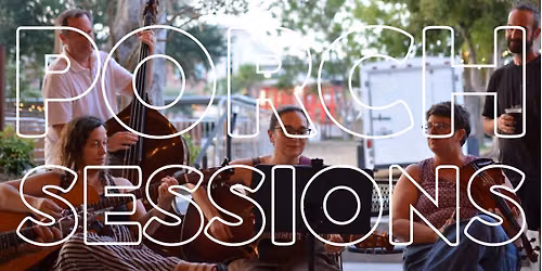 FREE PORCH SESSIONS at Heartwood Soundstage