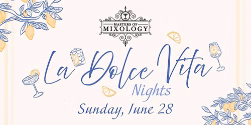 Masters of Mixology - La Dolce Vita Nights