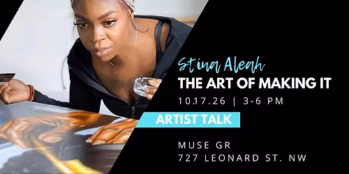 The Art of Making it: Artist Talk with Stina Aleah
