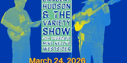 Barclay Hudson 4th Tuesday Variety Show featuring Jason Beers & Mark Smeltzer 