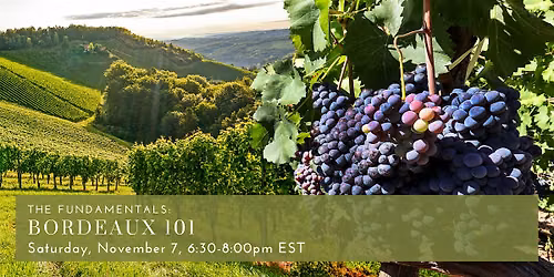 The Fundamentals: Bordeaux 101