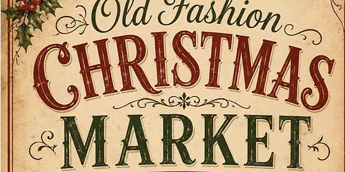 Old Fashion Christmas Market!