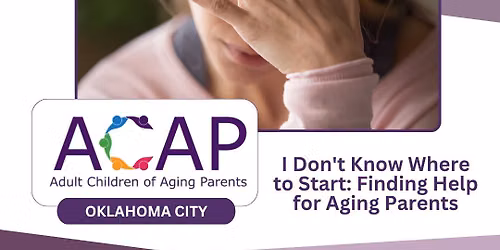 I Don't Know Where to Start: Finding Help for Aging Parents