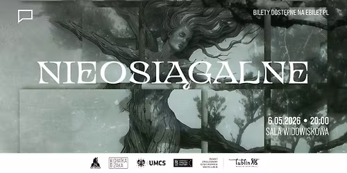 Premiera spektaklu "Nieosi\u0105galne" | Teatr Imperialny | 06.05.2026 | ACKiM UMCS Chatka \u017baka