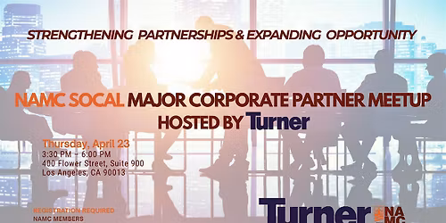 NAMC SoCal Major Corporate Partner Meetup Hosted By Turner