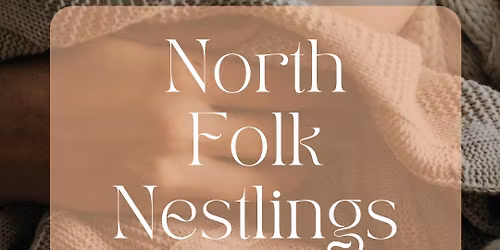 North Folk Nestlings