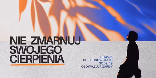 Nie zmarnuj swojego cierpienia!