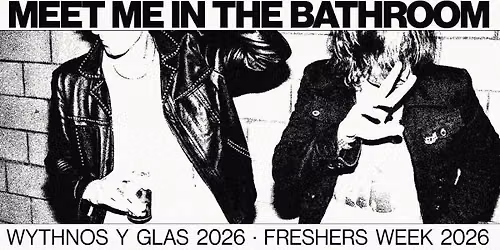 MEET ME IN THE BATHROOM | FRESHERS WEEK