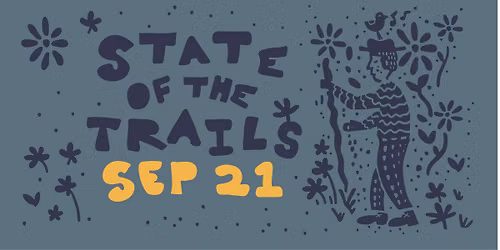 State of the Trails Season Trail Building Kick Off!