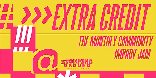Extra Credit: The Monthly Community Improv Jam & Showcase