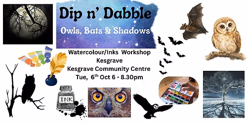 Dip n\u2019 Dabble - Owls, Bats & Shadows - Watercolour & Inks Workshop
