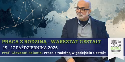 Praca z rodzin\u0105 - Warsztat Gestalt - Prof. Giovanni Salonia