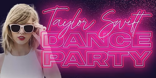 Are You Ready for It: A Taylor Swift Dance Party