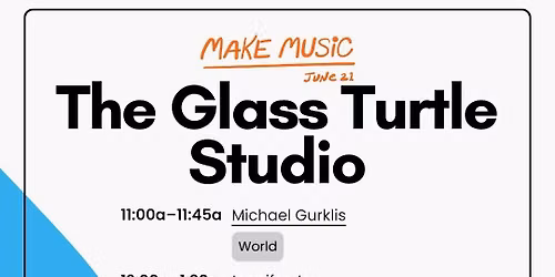 Make Music Day York County @ The Glass Turtle Studio