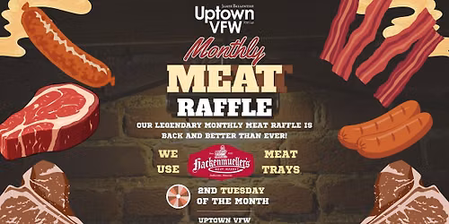 Uptown VFW Monthly Meat Raffle