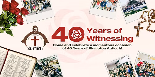 Plumpton Antioch's 40th Anniversary Mass and Festivities!