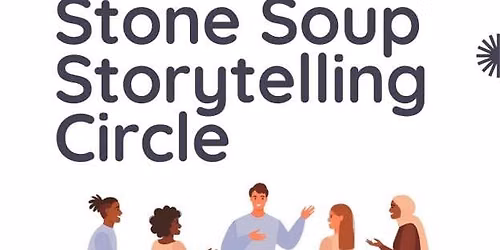 Stone Soup Storytelling Circle