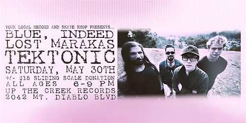 Tektonic with Lost Marakas and Blue, Indeed at Up The Creek Records