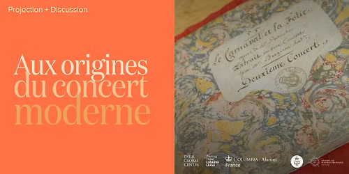 Projection et Discussion : \u00ab Aux origines du concert moderne \u00bb